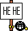 HE HE :hehe: